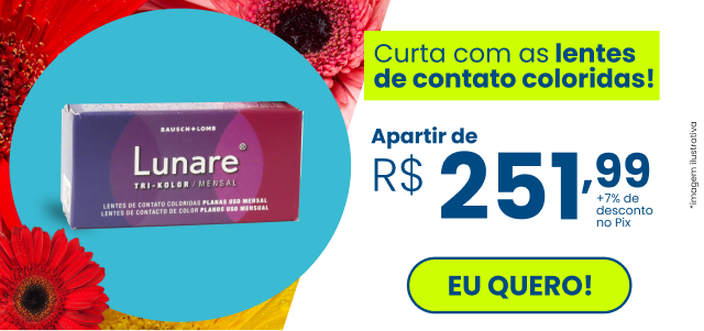 Lentes Coloridas LUNARE a partir de R$251,99 + 07 OFF no pix.